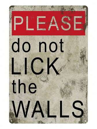 1pc, "Don't Lick Walls" Funny Metal Tin Sign (11.81"X7.87"/30x20cm) , Novelty Home Decor, Room Decor, Wall Decor, Bathroom Decor, Bar Decor, Cafe Decor, Garage Decor, Farmhouse Decor