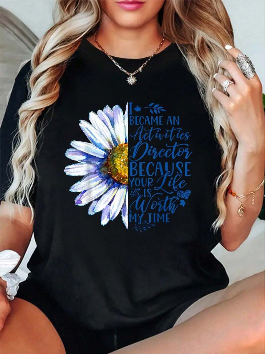 I Became An Activities Director Because Your Life Is Worth T-Shirt Print T-Shirt, Short Sleeve Round Neck Casual Top For Summer & Spring, Women's Clothing