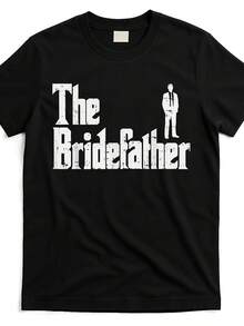 "The Bridefather" Graphic Print T-Shirt - Breathable Lightweight Machine Washable Casual Round Neck Tee For Wedding Rehearsal Dinner, Gift, Casual Outings & Sports, Festive Attire, Humorous Design, Allseason Fabric - 黑色 - 查看 1