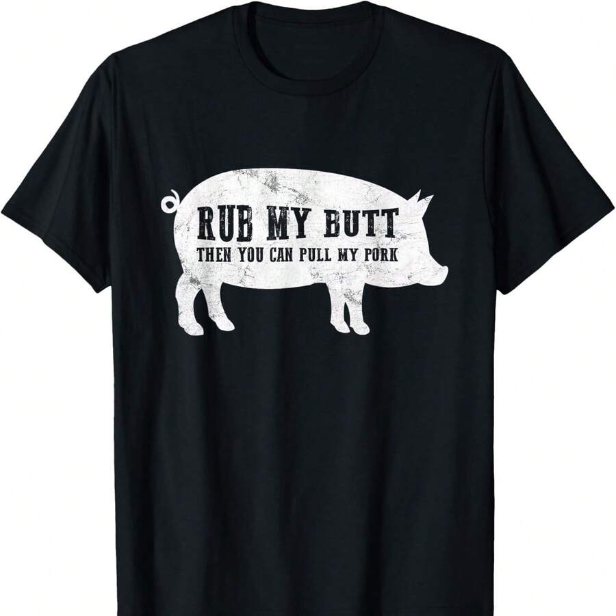 Rub My Butt Then You N Pull My Pork Funny BBQ PIG T-Shirt - 黑色5 - 查看 1