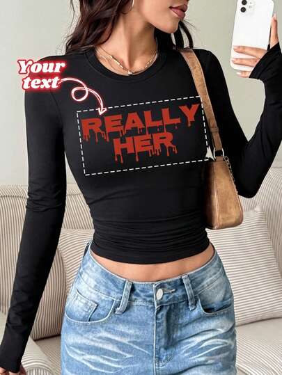 Women's Custom Long-Sleeved T-Shirts - Add Your Text, Choose The Font And Color Of The Text, Custom Printed Tight T-Shirts, Autumn And Winter Tops Customization, Custom Text, Suitable For Anniversaries, Birthdays, Holidays, Etc. Custom T-Shirts, Women's Tops, Custom Text T-Shirts, Women's Long-Sleeved T-Shirts, Tops