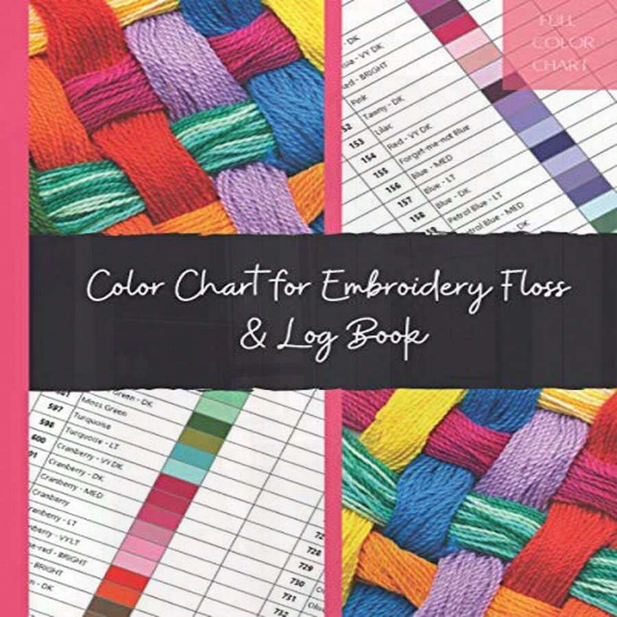 Full Color Chart For Embroidery Floss & Log Book: Threads Color Chart ...