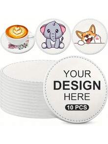 10pcs Custom Faux Leather Coasters - Customize The Pattern You Want - Suitable For Coffee, Beer, And Wine Coasters - Personalized Gifts,Christmas Gift Supplies