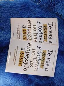Te vas a morir y todavía no has empezado a vivir, libro motivacional de crecimiento personal, reflexión sobre la vida, el tiempo y los sueños, ideal para autoayuda, inspiración, regalo para jóvenes y adultos, fomenta la acción y el cambio - Libro único - Ver 2