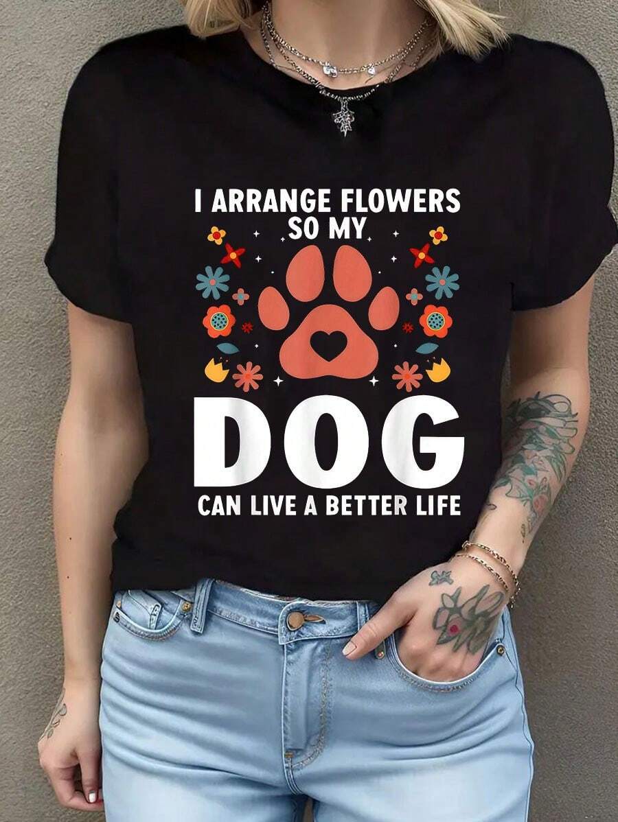 Camiseta informal de moda para mujer con cuello redondo y frase Florist Art Flower Quote I Arrange Flowers Dog Lover Camiseta de manga corta de algodón de 220 g, impresión por una cara - Negro - Ver 1