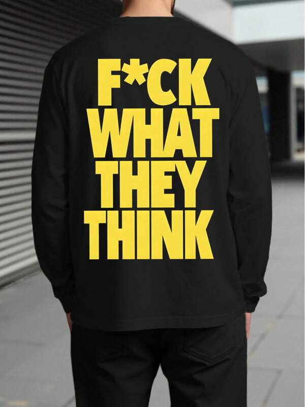 Men's Round Neck Long Sleeve T-Shirt, Black, "F*CK WHAT THEY THINK" Motivational Slogan, Casual Streetwear