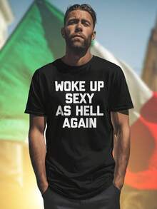 Maglietta Uomo WOKE UP SEXY AS HELL AGAIN Divertente T Shirt Estiva Moda Casual Qualità Confortevole Idea Regalo Giovani Offerta Imperdibile Stile