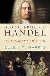 Pre-Owned George Frideric Handel: A Life With Friends (Hardcover) By Ellen T Harris - Single Book - View 1