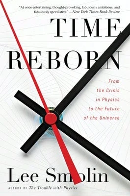 Pre-Owned Time Reborn: From The Crisis In Physics To The Future Of The Universe (Paperback) By Lee Smolin