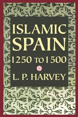 Pre-Owned Islamic Spain, 1250 To 1500 (Paperback) By L P Harvey