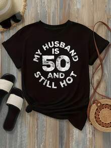 Women's-Shirt Casual Loose Fit Black White Options My Husband Is 50 And Still Hot Print Funny Graphic Tee Party Wear Shirts Summer Tops Graphic Tees Summer Outfits Women Graphic Tees Women Crop Tops Tops Women Vintage Cotton Cute Clothes Women - 黑色 - 查看 2