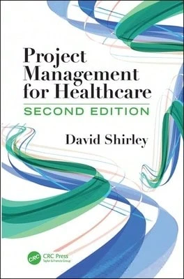 Pre-Owned Project Management For Healthcare (Hardcover) By David Shirley
