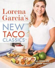 Pre-Owned Lorena Garcia's New Taco Classics (Hardcover) By Lorena Garcia - Single Book - View 1
