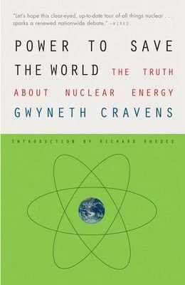 Pre-Owned Power To Save The World: The Truth About Nuclear Energy (Paperback) By Gwyneth Cravens, Richard Rhodes