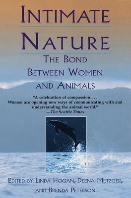 Pre-Owned Intimate Nature: The Bond Between Women And Animals (Paperback) By Linda Hogan, Deena Metzger, Brenda Peterson