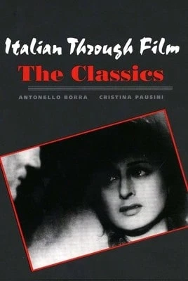 Pre-Owned Italian Through Film: The Classics (Paperback) By Professor Antonello Borra, Cristina Pausini - Single Book - View 1