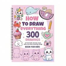 1 Book Of 300 Cute Object Drawings, Suitable For Painting Enthusiasts To Learn How To Draw Anything. The Book Provides Detailed Steps On Drawing Animals, Food, Gifts, And Other Wonderful Things. "How To Draw Everything 300 Drawings"