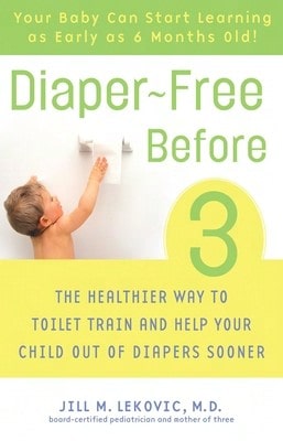 Usado: Libre de pañales antes de los 3 años: La forma talla grande saludable de entrenar en el baño y ayudar a su hijo a salir de los pañales (Tapa blanda) de Jill Lekovic