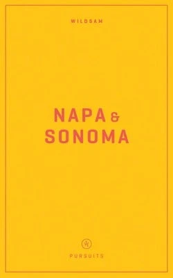Pre-Owned Wildsam Field Guides: Napa & Sonoma (Paperback) By Taylor Bruce, Zach Dundas - Single Book - View 1