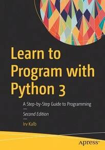 Pre-Owned Learn To Program With Python 3: A Step-By-Step Guide To Programming (Paperback) By Irv Kalb - Single Book - View 1