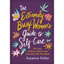 Pre-Owned The Extremely Busy Woman's Guide To Self-Care: Do Less, Achieve More, And Live The Life (Paperback) By Suzanne Falter - 單本 - 查看 3
