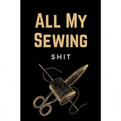 All My Sewing : Funny Sewing Journal Planner And Sewer's Notebook Log Book To Record Your Sewing Creations Unique Gifts For Sewing Lovers Women Men Teens And