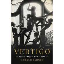 Vertigo: The Rise And Fall Of Weimar Germany (Hardcover) By Harald Jähner - Sách đơn - Xem 3