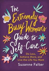 Pre-Owned The Extremely Busy Woman's Guide To Self-Care: Do Less, Achieve More, And Live The Life (Paperback) By Suzanne Falter - 單本 - 查看 1