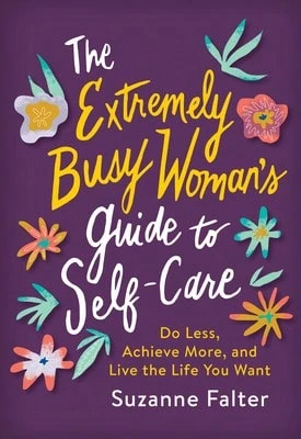 Pre-Owned The Extremely Busy Woman's Guide To Self-Care: Do Less, Achieve More, And Live The Life (Paperback) By Suzanne Falter - 單本 - 查看 1