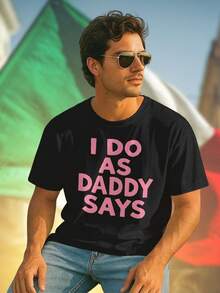 Daddy Says Maglietta Uomo Moda Casual T Shirt Cotone Regalo Divertente Giovane Estiva Nuova Collezione Offerta Speciale Must Have Fashion