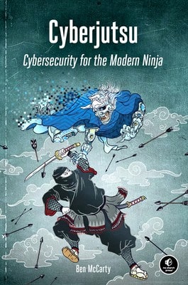 Pre-Owned Cyberjutsu: Cybersecurity For The Modern Ninja (Paperback) By Ben McCarty