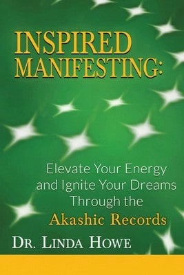 Pre-Owned Inspired Manifesting: Elevate Your Energy & Ignite Your Dreams Through The Akashic Records (Paperback) By Dr. Howe