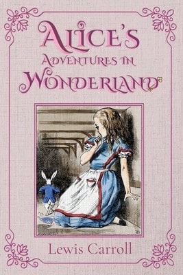 Pre-Owned Alice's Adventures In Wonderland: The 1865 Classic Edition With Original Illustrations (Paperback) By Lewis Carroll