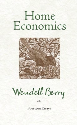 Home Economics: Fourteen Essays (Paperback) By Wendell Berry - Single Book - View 1