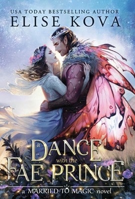 Pre-Owned A Dance With The Fae Prince (Hardcover) By Elise Kova
