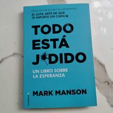 TODO ESTA JODIDO, libro motivacional de Mark Manson, aborda la resiliencia en tiempos difíciles, consejos prácticos para afrontar la crisis personal y social, edición tapa blanda. - Libro único - Ver 2