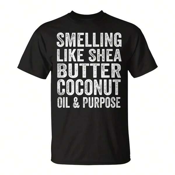 Vintage Elling Like Shea Butter Coconut Oil & Purpose Pm T-Shirt