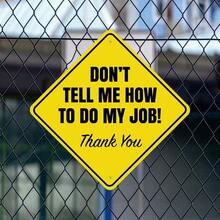 Don't Tell Me How To Do My Job: Retro Metal Tin Logo, Home Decoration, Room Decoration, Wall Decoration, Bathroom Decoration, Bar Decoration, Coffee Shop Decoration, Garage Decoration, Farmhouse Decoration, 20Cmx20Cm, 8 X 8 Inches Birthday Graduation Gift