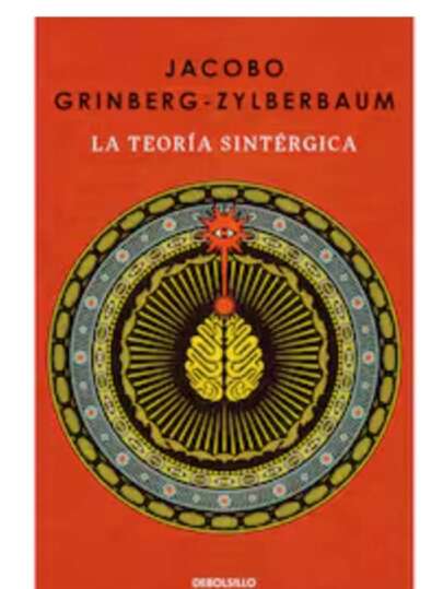 La teoría sintergica: libro "La Teoría Sintérgica", Jacobo Grinberg, neuropsicología y conciencia, texto de referencia en ciencia y espiritualidad.