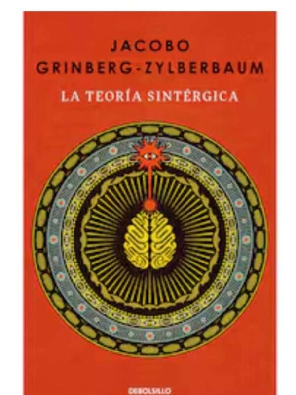 La teoría sintergica: libro "La Teoría Sintérgica", Jacobo Grinberg, neuropsicología y conciencia, texto de referencia en ciencia y espiritualidad.