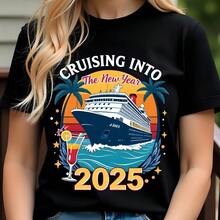 Women's Black 180g Cotton Short Sleeve Crewneck T-Shirt With Vibrant "Cruising Into The New Year 2025" Graphic Print, Perfect Gift For Cruise Lovers, Vacation Wear, Comfortable Casual Tee - 白色 - 查看 9