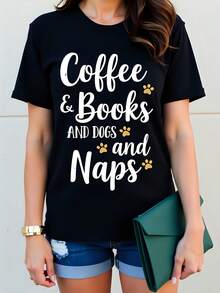 Women's Black 180g Cotton Round Neck Short Sleeve Coffee & Books And Dogs And Naps Printed Graphic Tee - Casual Comfortable Novelty T-Shirt Ideal For Book And Dog Lovers, Perfect For Relaxed Daywear - Black - View 2