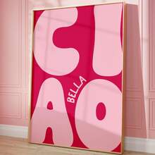 1pc Frameless "Ciao Bella" Pink Monochrome Wall Art Y2K Girly Academia Aesthetic Poster, Bold Typography Print For Teen Bedroom/Dorm Decor, Funky Posters Room Decor & Back To School Gift (Frameless Canvas Print) - Multicolor - View 4