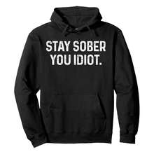 Stay Sober You Funny Meme Stay Sober You Pullover Hoodie Men Fall And Winter Long Sleeve Hoodies - 黑色 - 查看 1