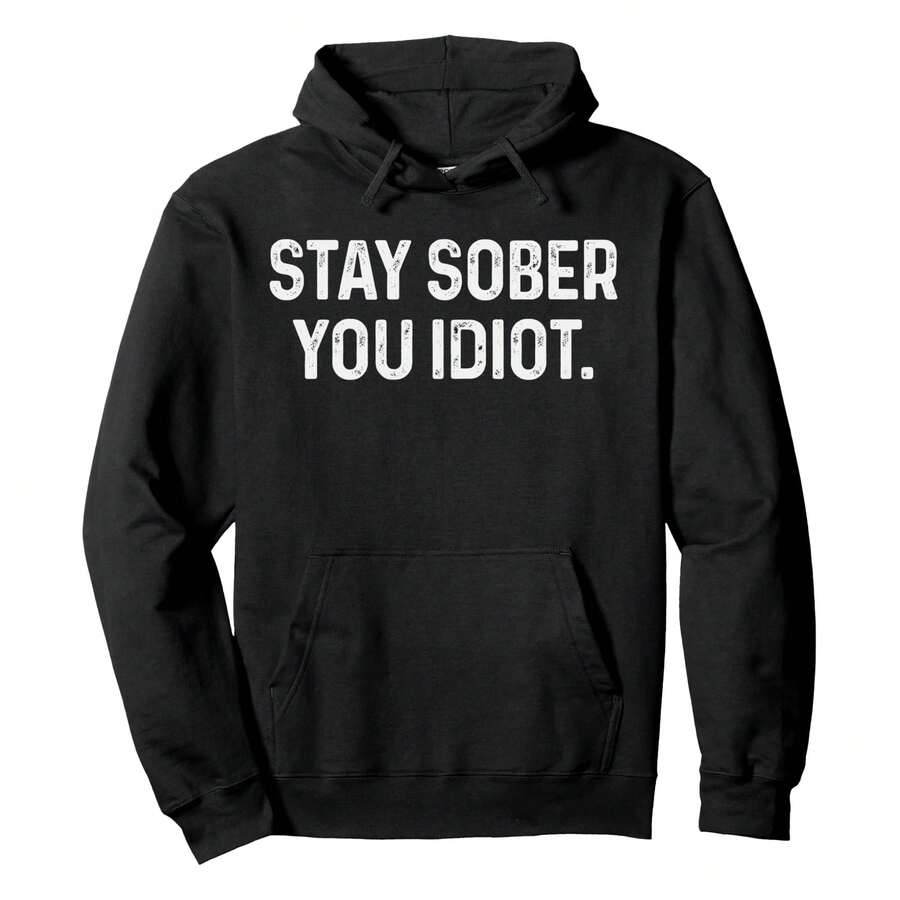 Stay Sober You Funny Meme Stay Sober You Pullover Hoodie Men Fall And Winter Long Sleeve Hoodies - 黑色 - 查看 1