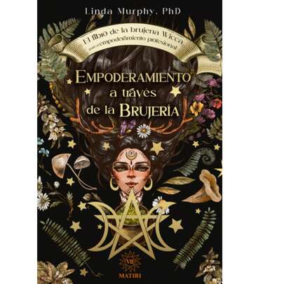 Libro Empoderamiento A Través De La Brujería, Transforma Tu Vida, El Libro De La Brujería Wicca Para El Empoderamiento Profesional, Linda Murphy