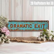 2D Flat, 1pc Vintage "Dramatic Exit" Metal Tin Sign - Rustic Distressed Teal Wall Art 10.16x40.64 Cm, Farmhouse Style Home Bar Cafe Garage Decor, Unique Gift For Holidays & Birthdays, Metal Wall Art Decor, 2D Flat, Perfect For Room Decor - 彩色 - 查看 5
