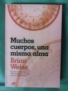 Muchos cuerpos, una misma alma: libro de espiritualidad, reencarnación y vidas pasadas, autor Michael Newton; guía para el alma. - Libro único - Ver 1