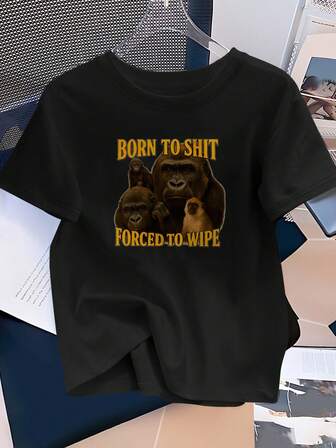Born To Sht Forced To Wipe Shirt, Offensive Meme Shirt, Gastroparesis Tshirt, Curse Shirts, Funny Gorilla Shirt, Constipated Tee, Dank Meme