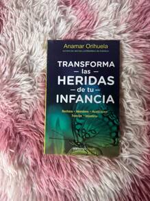Transforma las heridas de tu infancia - Libro único - Ver 1